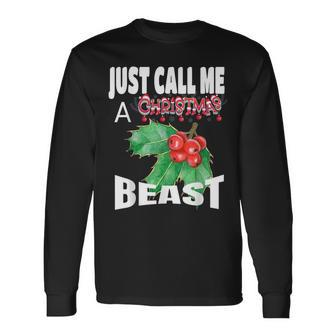 Just Call A Christmas Beast With Cute Holly Leaf Long Sleeve T-Shirt - Monsterry