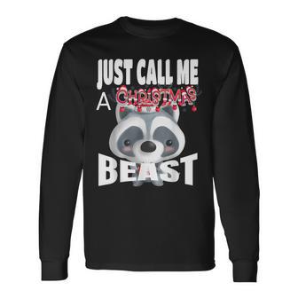 Just Call A Christmas Beast With Cute Little Raccoon Long Sleeve T-Shirt - Monsterry