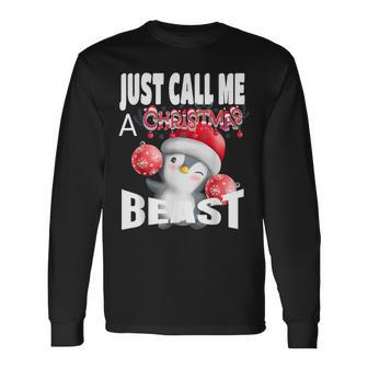 Just Call A Christmas Beast With Cute Penguin And Ornaments Long Sleeve T-Shirt - Monsterry