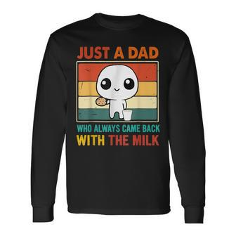 Just A Dad Who Always Came Back With The Milk Fathers Day Long Sleeve T-Shirt - Seseable