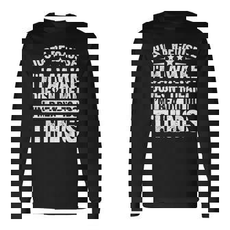 Just Because I'm Awake Doesn't Mean I'm Ready Long Sleeve T-Shirt - Thegiftio