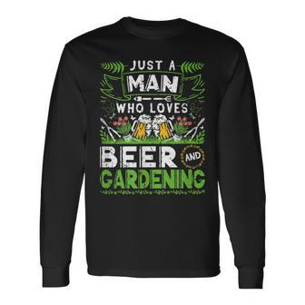 Just A Man Who Loves Beer Gardening Gardener Long Sleeve T-Shirt - Thegiftio UK