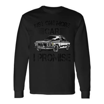 Just One More Car I Promise Garage Mechanic Car Lovers Long Sleeve T-Shirt - Monsterry DE
