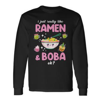 I Just Really Like Ramen And Boba Ok Bubble Tea Long Sleeve T-Shirt - Thegiftio