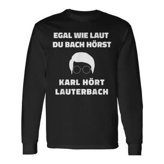 Karl Lauterbach Karl Höre Lauterbach Langarmshirts - Seseable