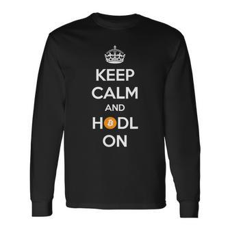 Keep Calm And Hodl On Bitcoin Btc Crown And Logo Long Sleeve T-Shirt - Monsterry