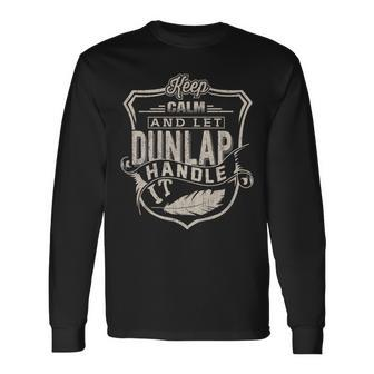 Keep Calm And Let Dunlap Handle It Family Name Vintage Long Sleeve T-Shirt - Seseable