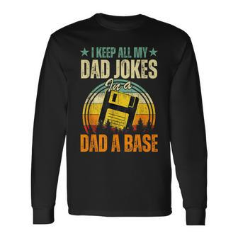 I Keep Dads Joke In A Dad A Base Fathers Day Long Sleeve T-Shirt - Seseable