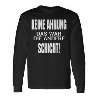 Keine Ahnung Das War Die Andere Schier Langarmshirts - Geschenkecke