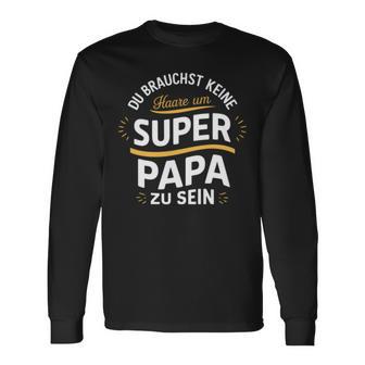 Keine Haare Aber Ein Super Papa -Atertag Langarmshirts - Geschenkecke