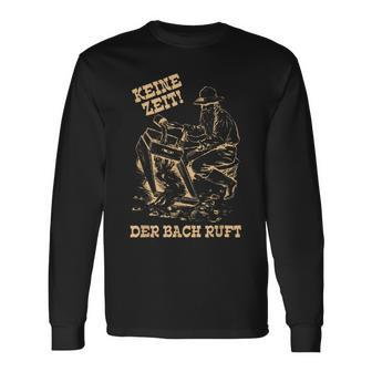 Keine Zeit Der Bach Ruft No Time Of The Bach Calling Langarmshirts - Seseable