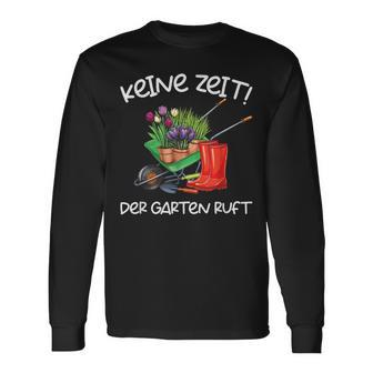 Keine Zeit Der Garten Ruft Gärtner Langarmshirts - Geschenkecke