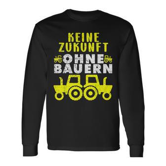 Keine Zukunft Ohne Bauern Farmers Agriculture Langarmshirts - Seseable