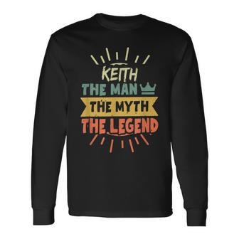 Keith The Man The Myth The Legend Custom Name Long Sleeve T-Shirt - Seseable