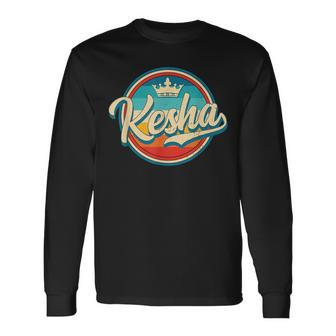 Kesha Retro Name Vintage First Name Kesha Long Sleeve T-Shirt - Seseable