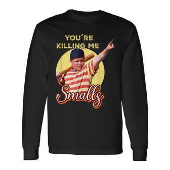 Your Killing Me Smalls Baseball Humor Quote Distressed Long Sleeve T-Shirt - Seseable