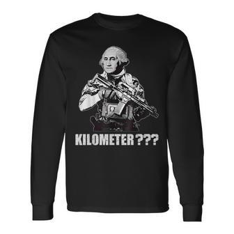 What Is A Kilometer George Washington Meme 4Th Of July Long Sleeve T-Shirt - Monsterry