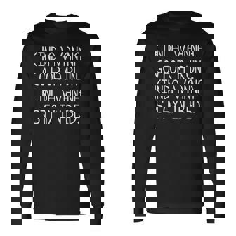 Kinda Wanna Go For A Run Kinda Wanna Stay In Bed Long Sleeve T-Shirt | Mazezy