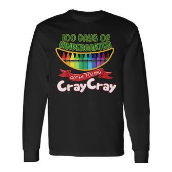 Kinder 100 Days Of Kindergarten Got Me Feeling Cray Cray Long Sleeve T-Shirt | Mazezy