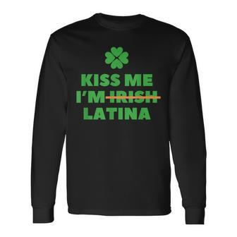 Kiss Me I'm Irish Latina Quote Cool St Patrick's Day Long Sleeve T-Shirt - Seseable