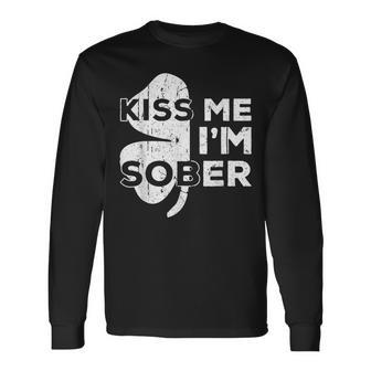 Kiss Me I'm Sober Saint Patrick Day Long Sleeve T-Shirt - Monsterry