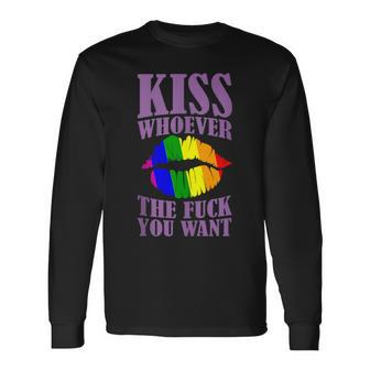 Kiss Whoever The F You Want Lgbt Pride Month Lgbtq Rainbow Long Sleeve T-Shirt - Monsterry