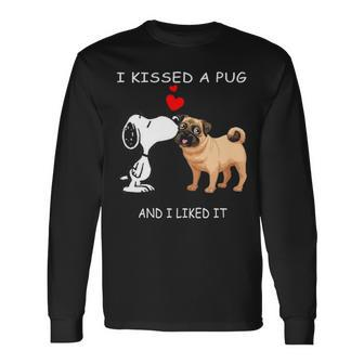 I Kissed A Pug And I Liked It Long Sleeve T-Shirt | Mazezy