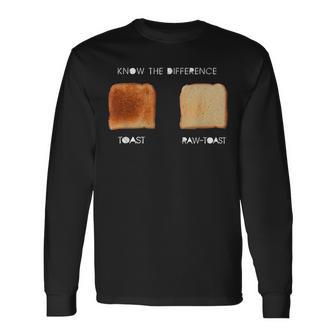 Know Difference Toast Raw Toast Long Sleeve T-Shirt - Monsterry DE