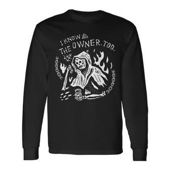 I Know The Owner Too Tattoo Skeleton Skull Long Sleeve T-Shirt - Monsterry CA