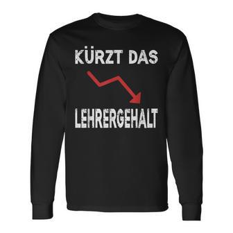 Kürzt Das Lehrergehalt Langarmshirts - Geschenkecke