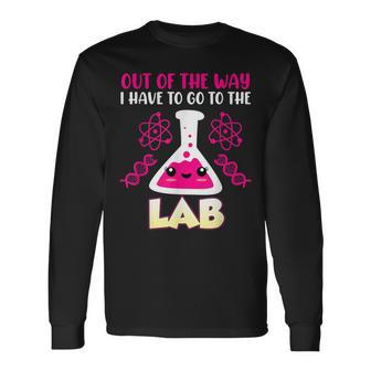 Lab Assistant Saying Out Of The Way Go To Lab Chemist Long Sleeve T-Shirt - Monsterry