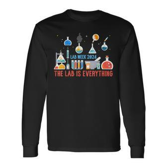 The Lab Is Everything Medical Laboratory Week 2024 Long Sleeve T-Shirt - Seseable