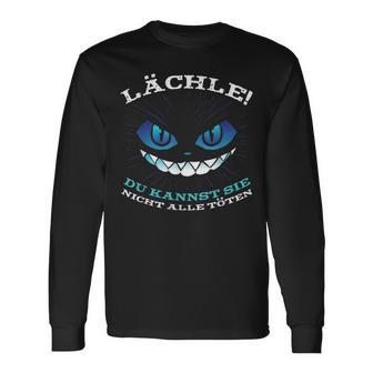 Lächle Du Kann Sie Nicht Alle Töten Smile German Language Langarmshirts - Seseable