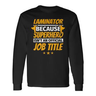 Laminator Humor Long Sleeve T-Shirt - Monsterry DE