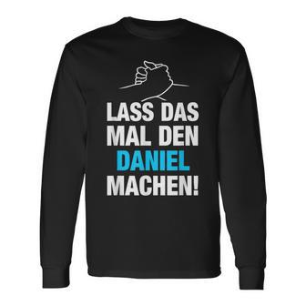 Lass Das Mal Den Daniel Machen First Name Saying Langarmshirts - Seseable