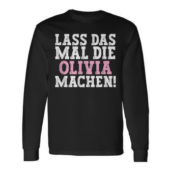 Lass Das Mal Die Olivia Machen Saying Name Olivia Langarmshirts - Geschenkecke