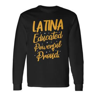 Latina Educated Powerful Proud Graduation Graduate Long Sleeve T-Shirt - Monsterry UK