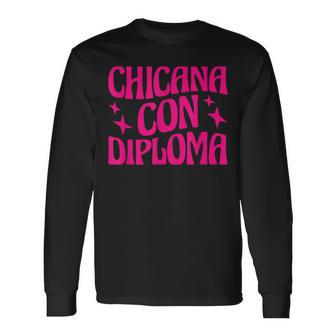 Latina Graduation Educated Latina Chicana Con Diploma Long Sleeve T-Shirt - Monsterry AU