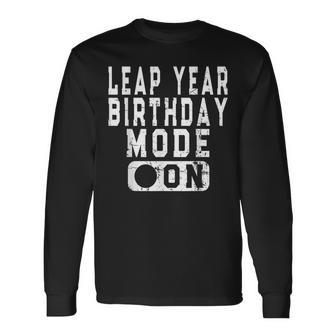 Leap Year Birthday Mode On Vintage Leap Day Birthday Long Sleeve T-Shirt - Monsterry