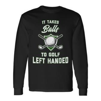 Left Handed Golf Lefty Golfer Long Sleeve T-Shirt - Monsterry