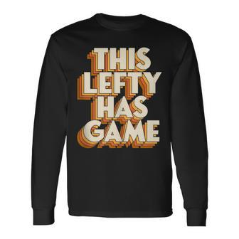 This Lefty Has Game Retro Left Handed Pride Long Sleeve T-Shirt - Monsterry AU