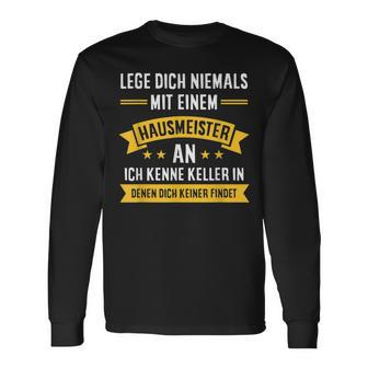 With Leg Dich Niemal Mit Einen Hausmeister An Hauswart Sayings Langarmshirts - Seseable