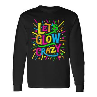 Let Glow Crazy Colorful Group Long Sleeve T-Shirt - Monsterry DE