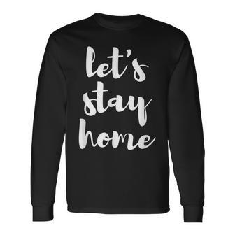 Let's Stay Home Season T Long Sleeve T-Shirt - Monsterry