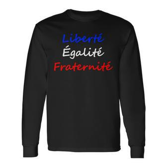 Liberte Egalite Fraternite French Slogan Republic Of France Long Sleeve T-Shirt - Monsterry DE