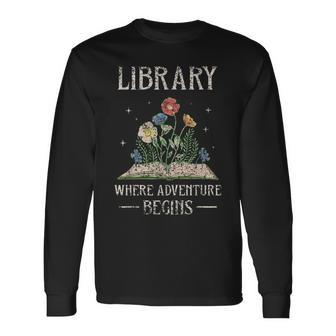 Library Where Adventure Begins Books Librarian Lover Long Sleeve T-Shirt - Seseable