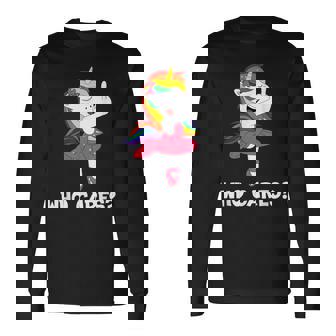 Licorne Fuck Off Who Cares Avec Doigt Moyen T-shirt à manches longues - Cadeauxyz