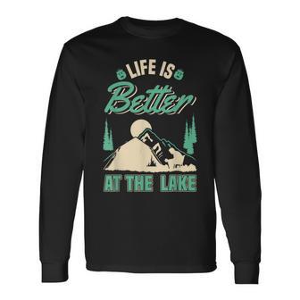 Life Is Better At Lake Outdoor Fishing Bootfahren Segeln Langarmshirts - Seseable