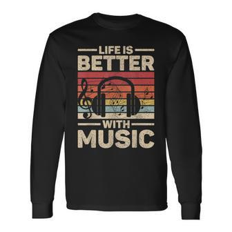 Life Is Better With Music Lover Musician Outfit Edm Music Dj Long Sleeve T-Shirt - Seseable