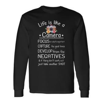 Life Is Like A Camera Photography Quote Long Sleeve T-Shirt - Monsterry AU